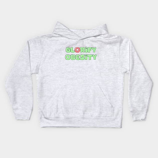 Glorify Obesity! Kids Hoodie by Betsy The Gremlin